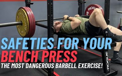 Safeties for Your Bench Press – The Most Dangerous Barbell Exercise!